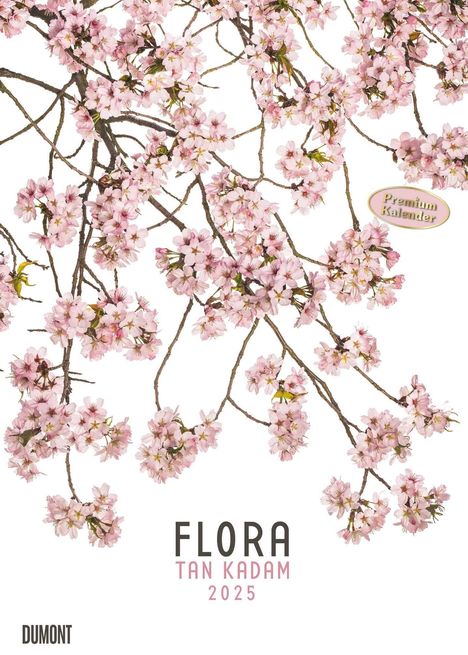 Flora 2025 - Blumen-Kalender von DUMONT- Foto-Kunst von Tan Kadam - Poster-Format 50 x 70 cm, Kalender