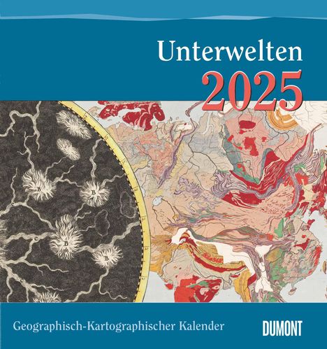 Geographisch-Kartographischer Kalender 2025 - Unterwelten - Wand-Kalender mit historischen Landkarten - 45 x 48 cm, Kalender