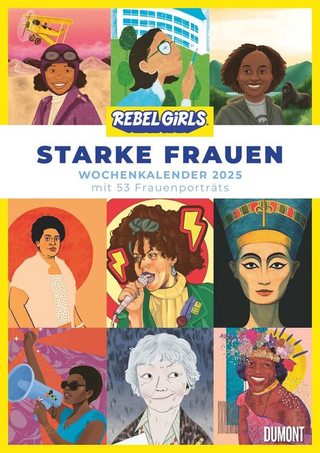 Starke Frauen Wochenkalender 2025 - Rebel Girls - Porträts und Biografien auf 53 Wochenblättern - Format 21,0 x 29,7 cm - Spiralbindung, Kalender