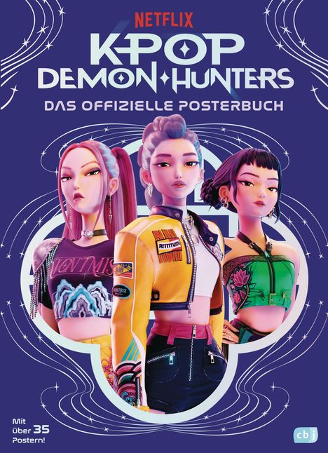 "NETFLIX K-POP DEMON HUNTERS DAS OFFIZIELLE POSTERBUCH. Drei stilisierte Frauen in modischer Kleidung."