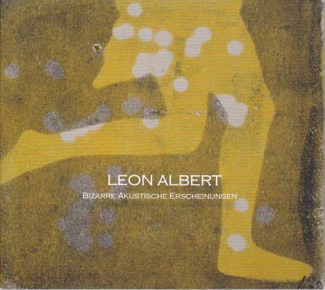 Leon Albert - Bizarre akustische Erscheinungen, CD