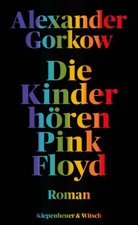 Alexander Gorkow: Die Kinder hören Pink Floyd (Mängelexemplar*), Buch