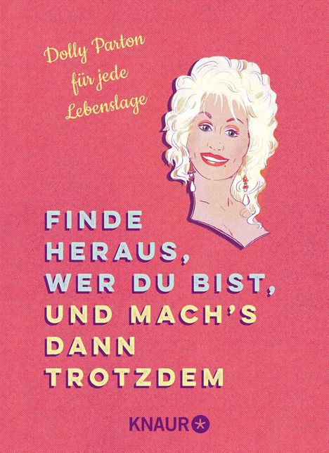 Text: „Dolly Parton für jede Lebenslage. Finde heraus, wer du bist, und mach’s dann trotzdem. KNAUR“. Illustration: Frau mit blonden Haaren.