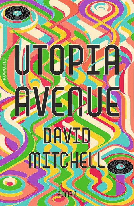 "Utopia Avenue, David Mitchell. Roman." Bunte, geschwungene, psychedelisch anmutende Muster, zwei Schallplatten.