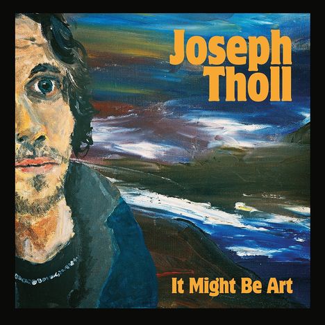 „Joseph Tholl“, „It Might Be Art“ vorne in gelber Schrift. Illustration eines Mannes vor abstraktem Hintergrund.