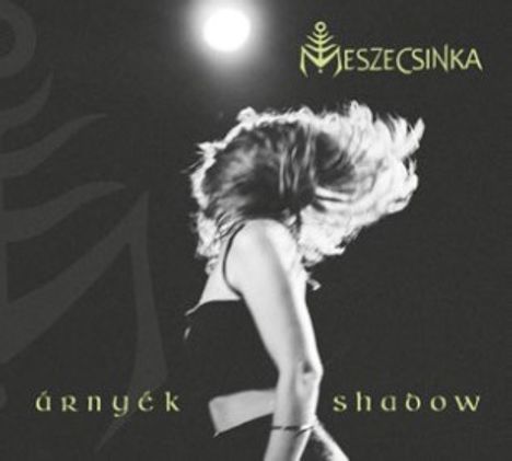 Meszecsinka: Árnyék / Shadow, CD
