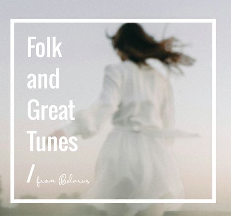 Various Artists: Folk And Great Tunes From Belarus, 2 CDs