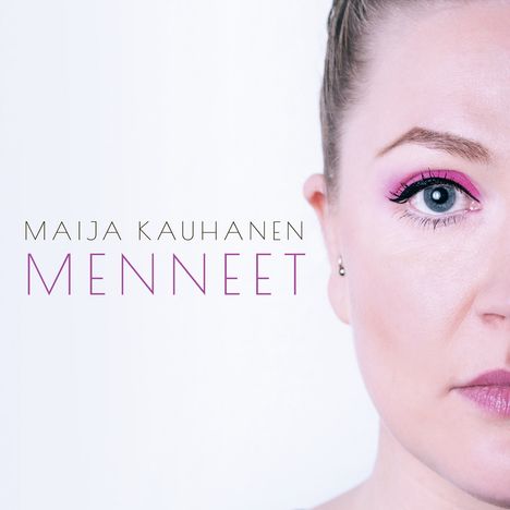 Maija Kauhanen: Menneet, LP