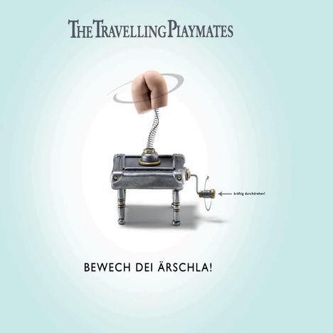 The Travelling Playmates: Bewech dei Ärschla!, CD