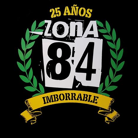 "25 AÑOS ZONA 84 IMBORRABLE" in gelbem Banner, grüne Blätter umranden die Zahl, schwarzer Hintergrund.
