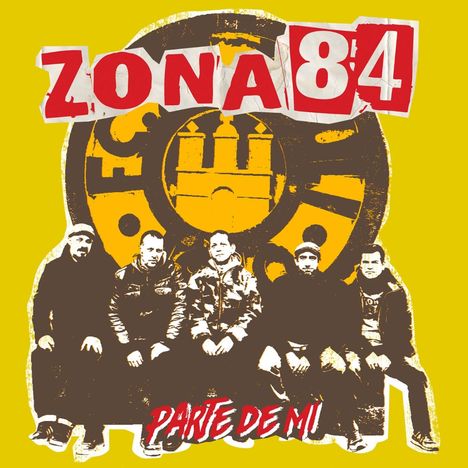 „ZONA 84“ und „PARTE DE MI“ in kräftigen Buchstaben, darunter fünf Männer vor einer stilisierten Illustration.