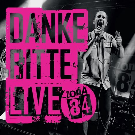 Texte: "DANKE BITTE LIVE" und "ZONA 84". Ein Sänger performt energisch auf einer Bühne, schwarz-weiß gehalten.