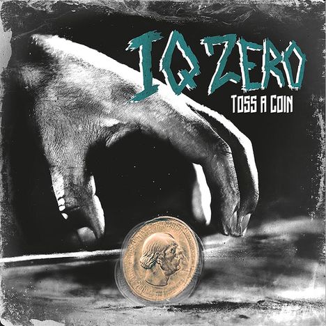 Text: "IQ ZERO, TOSS A COIN". Eine Hand wirft eine Münze, schwarz-weiß, rustikaler Stil.