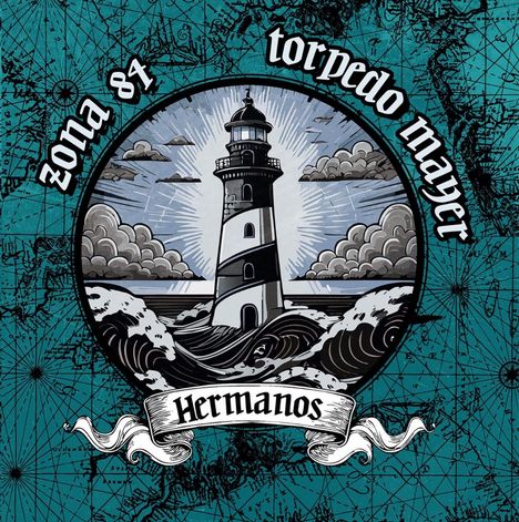"zona 84", "torpedo mayer", "Hermanos" in einem Banner. Illustration eines Leuchtturms mit Wellen und Wolken auf einer Seekarte.