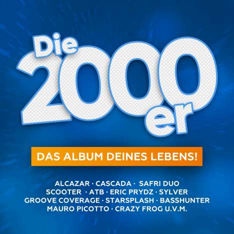 Die 2000er - Das Album Deines Lebens, 2 CDs
