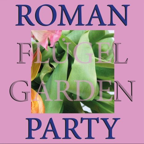 Roman Flügel: Garden Party, Single 12"