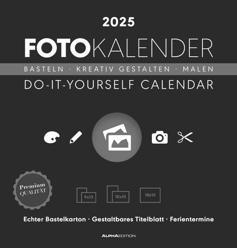 Foto-Bastelkalender schwarz 2025 - Do it yourself calendar 21x22 cm - datiert - Kreativkalender - Foto-Kalender - Alpha Edition, Kalender