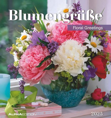 Blumengrüße 2025 - Postkartenkalender 16x17 cm - Blumen - zum Aufstellen oder Aufhängen - Monatskalendarium - Gadget - Mitbringsel - Alpha Edition, Kalender