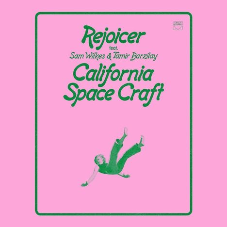 "Rejoicer feat. Sam Wilkes & Tamir Barzilay - California Space Craft". Eine Figur schwebt frei, in einem pinken Hintergrund.