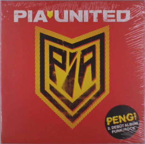 Oben steht "PIA UNITED". Unten rechts ein Kreis: "PENG! 2. Debüt Album Punk/Rock". Gelbes Logo auf rotem Grund.