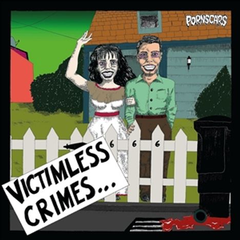 "Victimless Crimes..." Text oben: "Pornscars". Illustration mit einem lächelnden Paar und einem Zaun, blutiger Bürgersteig.