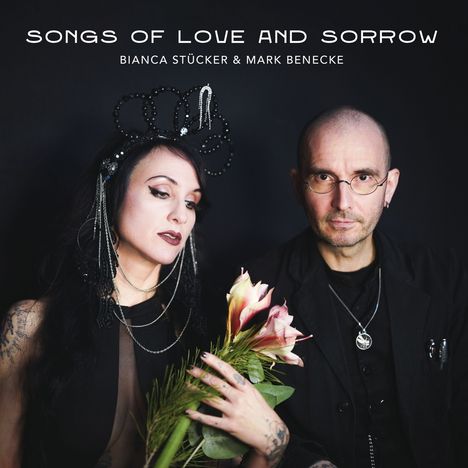 Mark Benecke &amp; Bianca Stücker: Songs Of Love And Sorrow, Maxi-CD