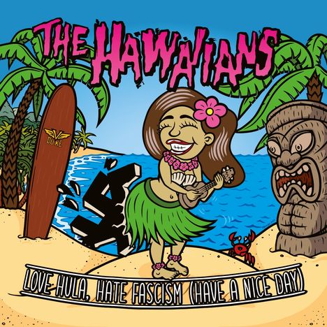 The Hawaiians: Love Hula, Hate Fascism (Have A Nice Day), Single 7"