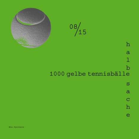 08: 1000 Gelbe Tennisbälle / Halbe Sache, Single 7"