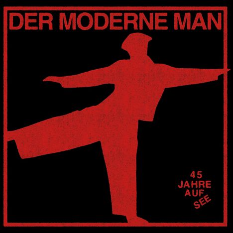 Der Moderne man: 45 Jahre Auf See, Single 12"