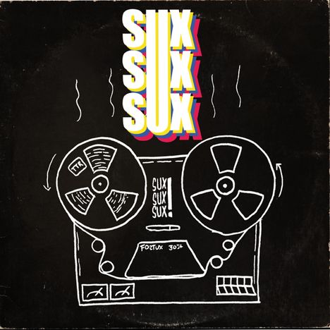 Sux Sux Sux: Sux Sux Sux, Single 10"