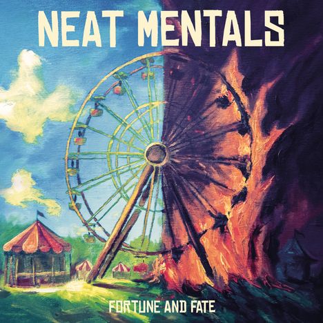„NEAT MENTALS“ oben, „FORTUNE AND FATE“ unten. Eine Illustration mit Riesenrad, links friedlich, rechts von Flammen umgeben.