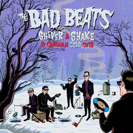 "The Bad Beats, Shiver & Shake, 14 Canadian Cold Cuts“: Winterlandschaft, Bandmitglieder mit Schallplatten, Cartoon-Stil.