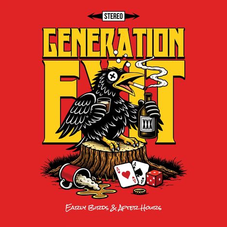 "GENERATION EXIT" in gelben Buchstaben, darunter "Early Birds & After Hours". Schwarzer Vogel, rauchend, mit Flasche und Karten.