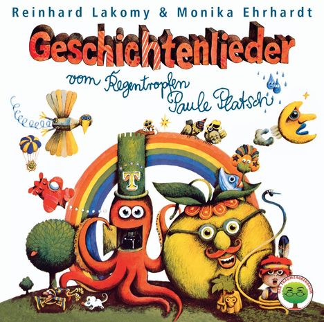 "Geschichtenlieder vom Regentropfen Paule Platsch". Bunte Illustration mit Regenbogen, Tintenfisch und lächelnden Figuren.