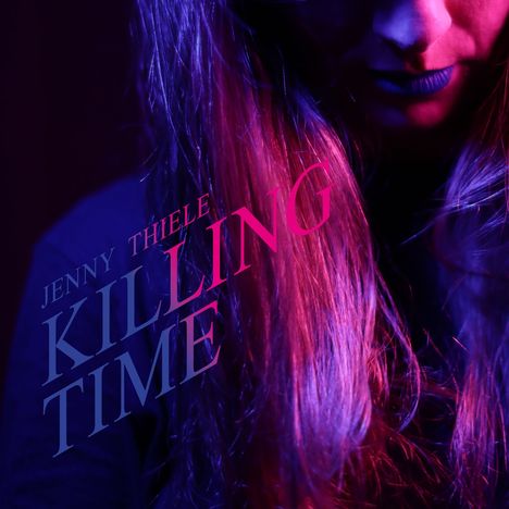 Jenny Thiele: Killing Time (Pink Vinyl), LP