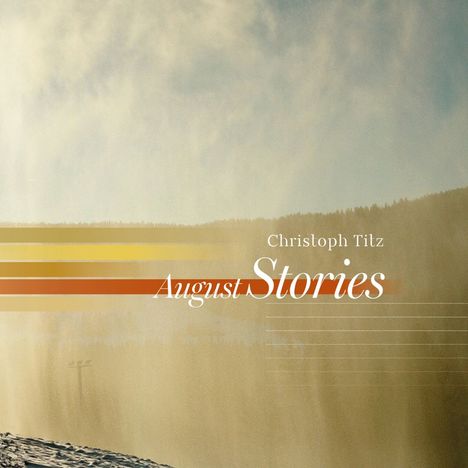 Christoph Titz (geb. 1967): August Stories, CD
