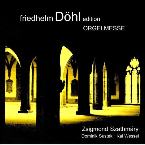 Friedhelm Döhl (1936-2018): Orgelmesse, CD