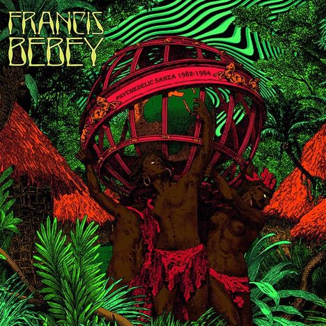 Francis Bebey: Psychedelic Sanza 1982 - 1984, 2 LPs