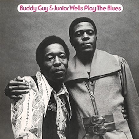 Buddy Guy &amp; Junior Wells: Play The Blues (180g), LP