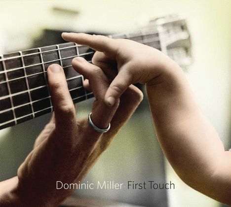 Dominic Miller (geb. 1960): First Touch, CD