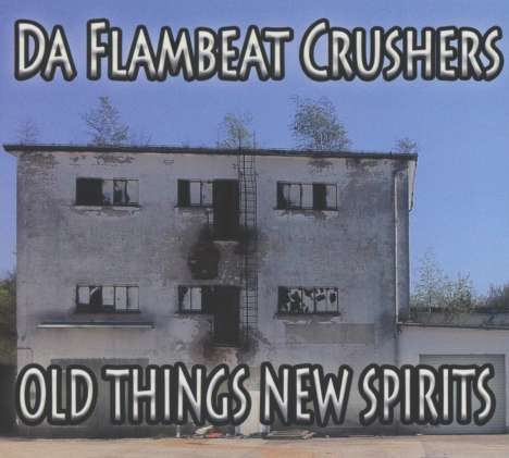 Da Flambeat Crushers: Old Things New Spirits, CD