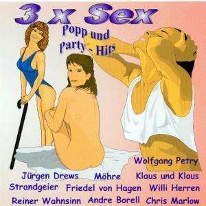 3 x Sex: Popp und Party-Hits, CD