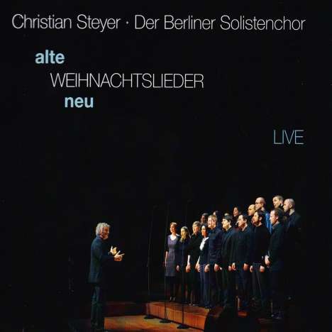 Berliner Solistenchor - Alte Weihnachtslieder neu (Ein Chorzyklus), CD