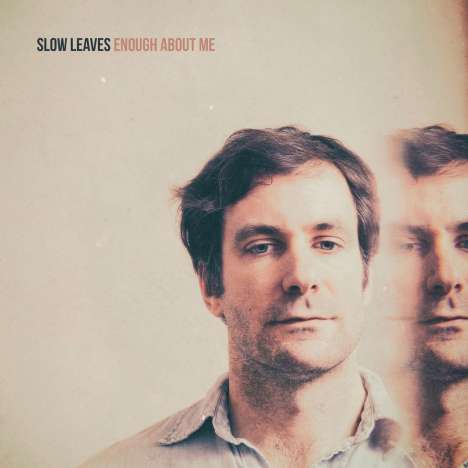 Slow Leaves: Enough About Me, 1 LP und 1 CD