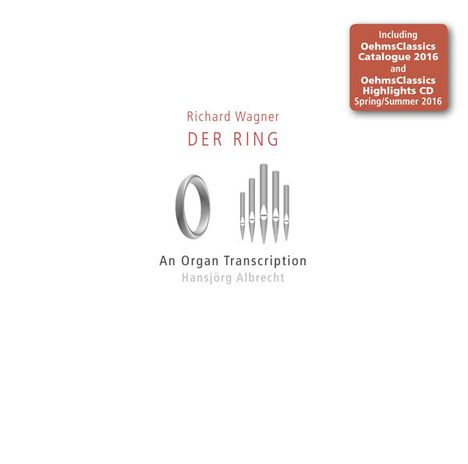 Richard Wagner (1813-1883): Der Ring - Eine Orgeltranskription (inkl.Sampler und Oehms-Gesamtkatalog 2016), 2 CDs