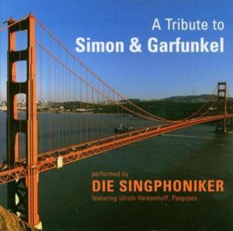 Die Singphoniker - A Tribute to Simon and Garfunkel, CD