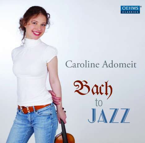 Caroline Adomeit - Bach to Jazz, CD