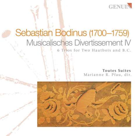 Sebastian Bodinus (1700-1759): Musicalische Divertissements IV, CD