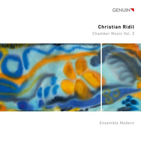 "Christian Ridil Chamber Music Vol. 3. Ensemble Modern." Abstrakte blaue und orange Muster. Oben rechts "GENUIN".