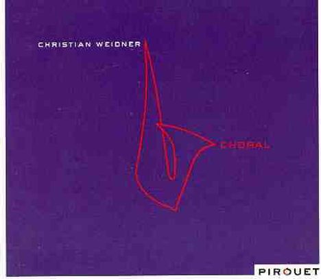 Christian Weidner (geb. 1976): Choral, CD